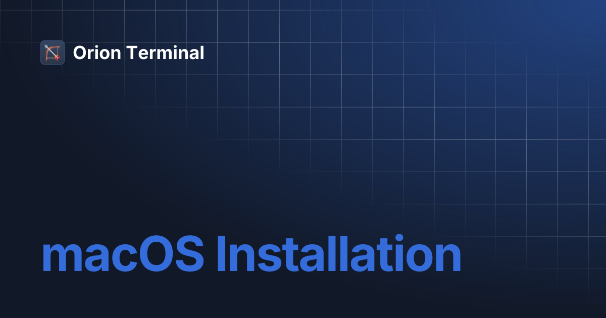 macOS Installation | Orion Terminal